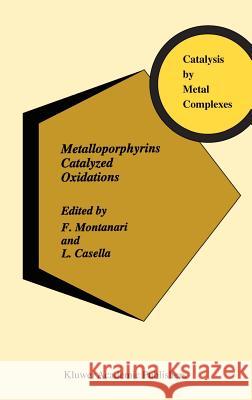 Metalloporphyrins Catalyzed Oxidations F. Montanari L. Casella F. Montanari 9780792326571 Springer - książka