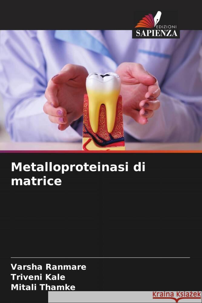 Metalloproteinasi di matrice Ranmare, Varsha, Kale, Triveni, Thamke, Mitali 9786205448212 Edizioni Sapienza - książka