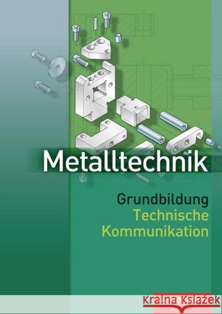 Metalltechnik Grundbildung, Technische Kommunikation, Lehrbuch Kaese, Jürgen Rund, Wolfgang  9783142310220 Westermann Berufsbildung - książka