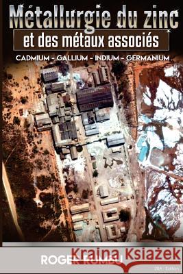 Metallurgie Extractive du Zinc et des metaux associes Rumbu, Roger 9781516818556 Createspace Independent Publishing Platform - książka
