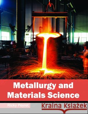 Metallurgy and Materials Science Ricky Peyret 9781632384942 NY Research Press - książka