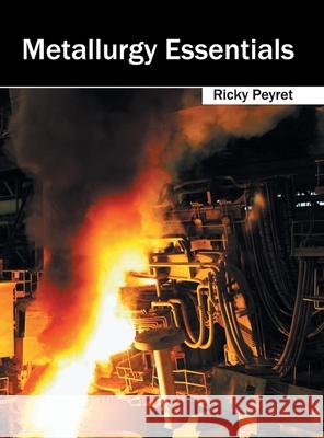 Metallurgy Essentials Ricky Peyret 9781632383211 NY Research Press - książka