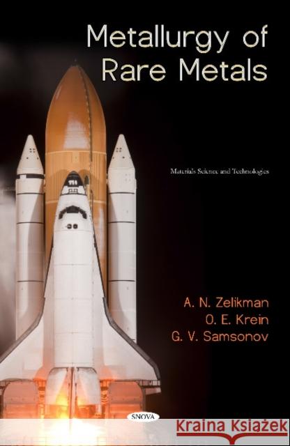 Metallurgy of Rare Metals A.N. Zelikman, O.E. Krein, G.V. Samsonov 9781536136975 Nova Science Publishers Inc - książka