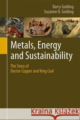 Metals, Energy and Sustainability: The Story of Doctor Copper and King Coal Golding, Barry 9783319511733 Springer - książka