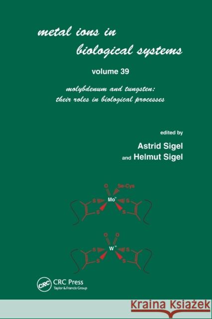 Metals Ions in Biological System: Volume 39: Molybdenum and Tungsten: Their Roles in Biological Processes: Astrid Sigel Helmut Sigel 9780367396299 CRC Press - książka