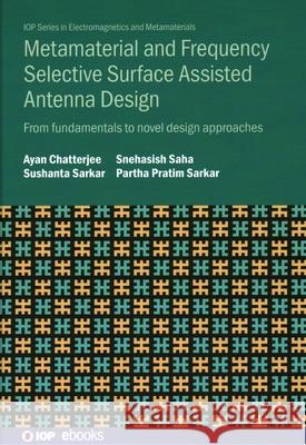 Metamaterial and Frequency Selective Surface Assisted Antenna Design: From fundamentals to novel design approaches Partha Pratim (Professor, University of Kalyani (India)) Sarkar 9780750354202 Institute of Physics Publishing - książka