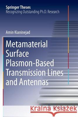 Metamaterial Surface Plasmon-Based Transmission Lines and Antennas Amin Kianinejad 9789811341366 Springer - książka