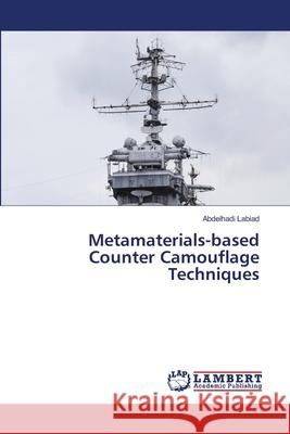 Metamaterials-based Counter Camouflage Techniques Labiad, Abdelhadi 9786209235887 LAP Lambert Academic Publishing - książka