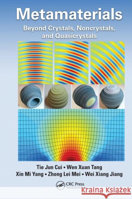 Metamaterials: Beyond Crystals, Noncrystals, and Quasicrystals Tie Jun Cui Wen Xuan Tang Xin Mi Yang 9780367574741 CRC Press - książka