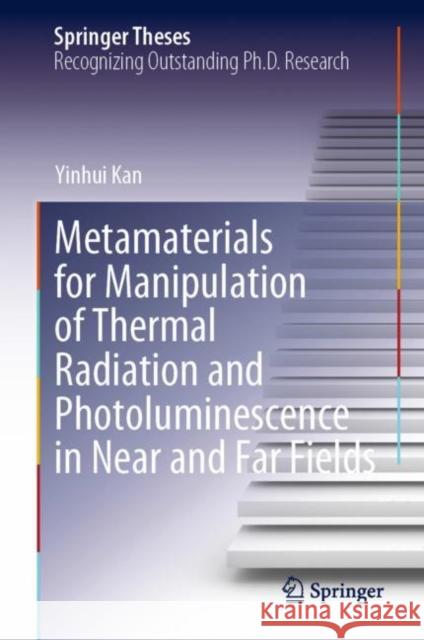 Metamaterials for Manipulation of Thermal Radiation and Photoluminescence in Near and Far Fields Kan, Yinhui 9789811961274 Springer Nature Singapore - książka