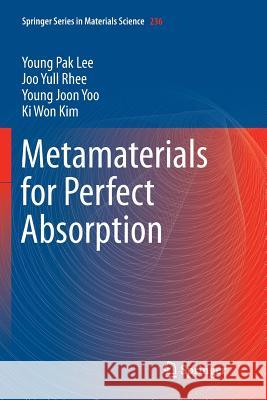 Metamaterials for Perfect Absorption Young Pak Lee Joo Yull Rhee Young Joon Yoo 9789811090820 Springer - książka
