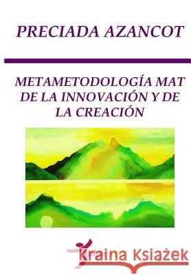 Metametodologia MAT de la INNOVACION y de la CREACION Editores, Tulga3000 9781530852284 Createspace Independent Publishing Platform - książka