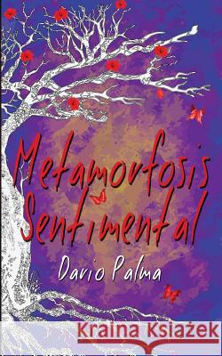 Metamorfosis Sentimental Dario Palma Saul Palma 9781519786906 Createspace Independent Publishing Platform - książka