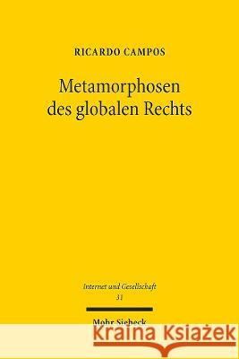 Metamorphosen Des Globalen Rechts: Vom Ius Publicum Europaeum Zum Ius Digitalis Ricardo Campos 9783161606847 Mohr Siebeck - książka