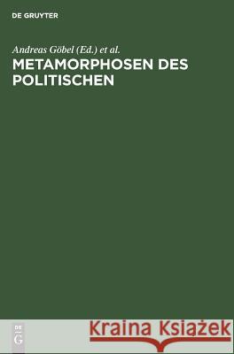Metamorphosen des Politischen Göbel, Andreas 9783050027906 Akademie Verlag - książka
