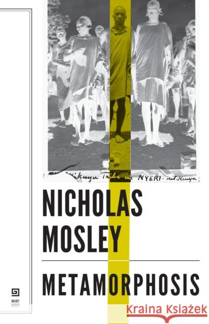 Metamorphosis Nicholas Mosley 9781628970241 University Press Group Ltd - książka
