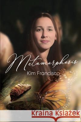 Metamorphosis Kim Francisco 9781964804828 Pristine Press and Media - książka
