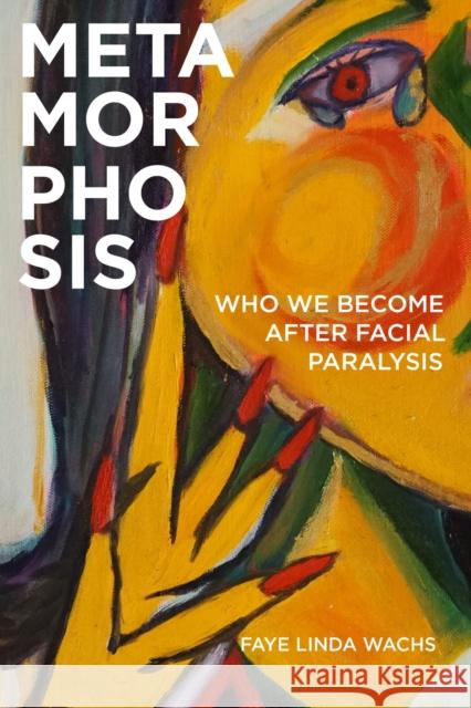 Metamorphosis Faye Linda Wachs 9781978805316 Rutgers University Press - książka