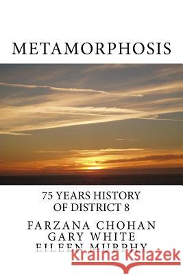 Metamorphosis: 75 year history of District 8 Toastmasters White, Gary 9781987931068 FC International - książka