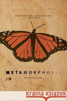 Metamorphosis: An Anthology Joe Graves Devon Ortega George Pallas 9798987017401 Ohio Writers Group - książka