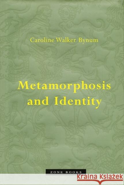 Metamorphosis and Identity Caroline Walker Bynum 9781890951238 Zone Books - książka