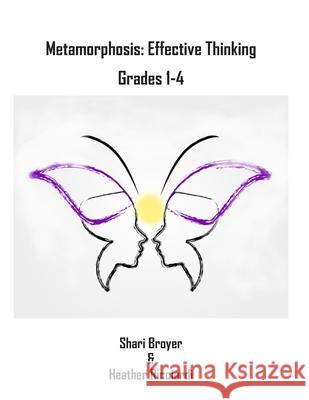 Metamorphosis: Effective Thinking: Grade Levels 1-4 Heather Ricciardi Shari Broyer 9781980545552 Independently Published - książka