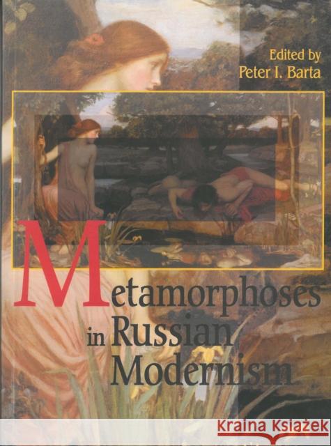 Metamorphosis in Russian Modernism  9789639116900 CENTRAL EUROPEAN UNIVERSITY PRESS - książka