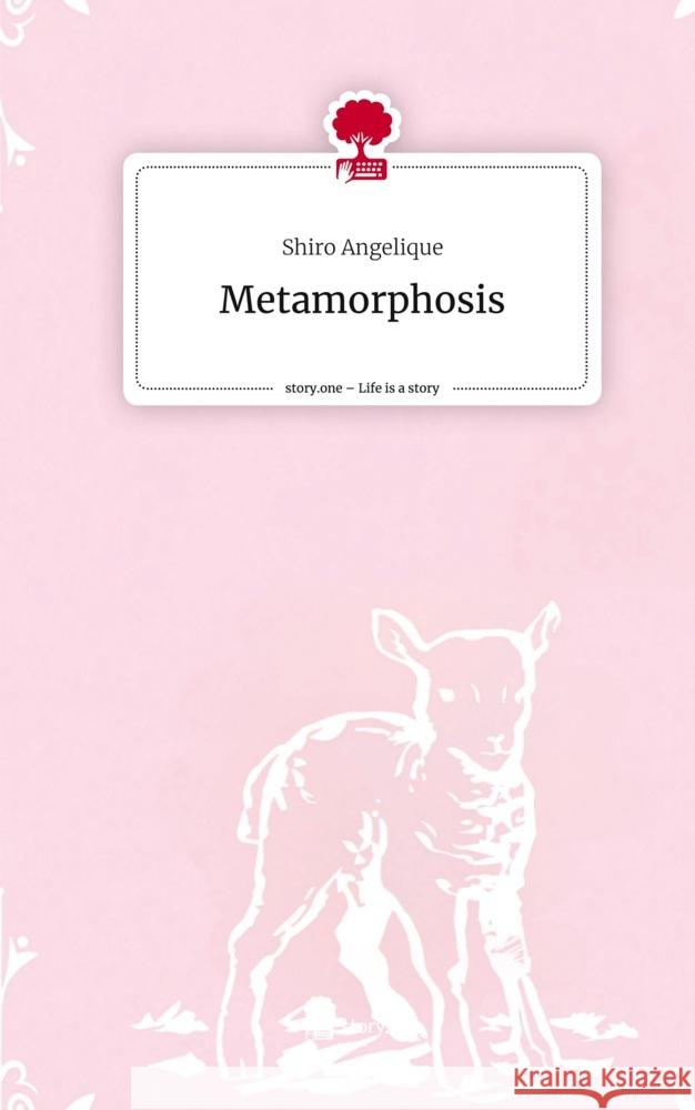 Metamorphosis. Life is a Story - story.one Angelique, Shiro 9783711528957 story.one publishing - książka