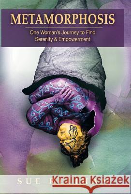 Metamorphosis: One Woman's Journey to Find Serenity & Empowerment Sue Relihan 9781504348935 Balboa Press - książka