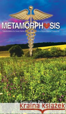 Metamorphosis: Transformation of a Young Townie Into a Mature Medical Professional Dr Shital Vinay Patil 9781482834161 Partridge Publishing (Authorsolutions) - książka