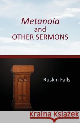 Metanoia and OTHER SERMONS Ruskin Falls 9781662907647 Gatekeeper Press - książka