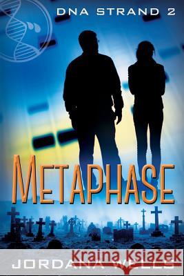 Metaphase: DNA Strand 2 Jordana Wells 9780997392838 Ecydyst - książka