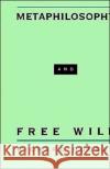 Metaphilosophy and Free Will Richard Double 9780195107623 Oxford University Press