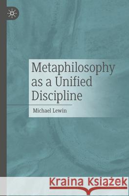 Metaphilosophy as a Unified Discipline Michael Lewin 9783662719084 Palgrave MacMillan - książka