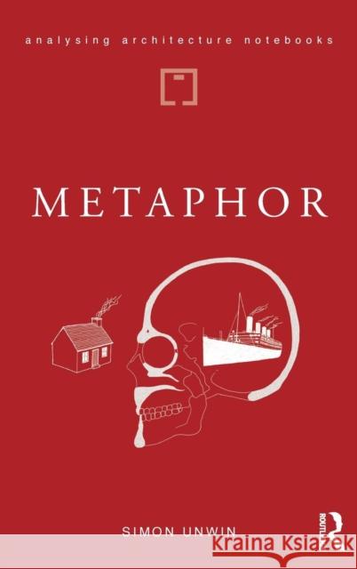 Metaphor: an exploration of the metaphorical dimensions and potential of architecture Unwin, Simon 9781138045439 Routledge - książka