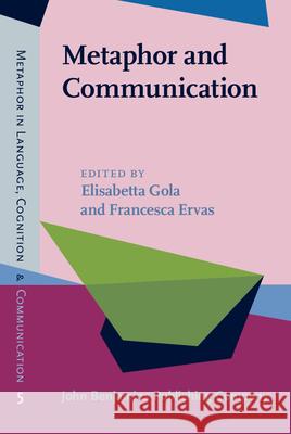 Metaphor and Communication Elisabetta Gola Francesca Ervas  9789027202093 John Benjamins Publishing Co - książka