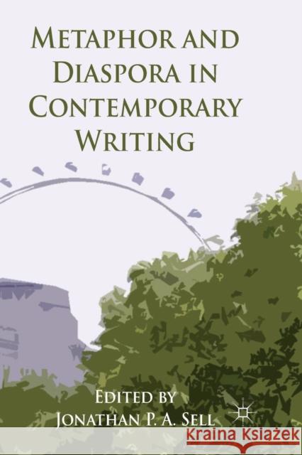 Metaphor and Diaspora in Contemporary Writing Jonathan P. A. Sell   9781349339563 Palgrave Macmillan - książka