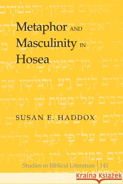 Metaphor and Masculinity in Hosea  9781433113567 Peter Lang Publishing Inc - książka