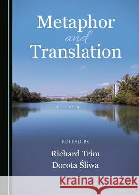 Metaphor and Translation Richard Trim Dorota Asliwa 9781527537491 Cambridge Scholars Publishing - książka