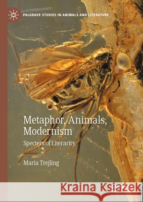 Metaphor, Animals, Modernism Trejling, Maria 9783032131591 Palgrave Macmillan - książka