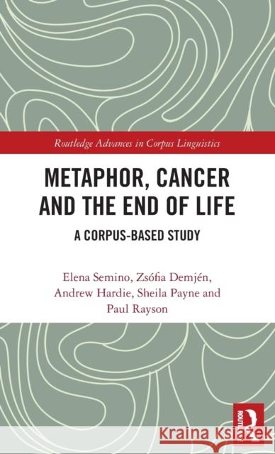 Metaphor, Cancer and the End of Life: A Corpus-Based Study  9781138642652  - książka