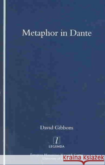 Metaphor in Dante David Gibbons 9781900755634 European Humanities Research Centre - książka