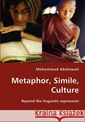 Metaphor, Simile, Culture Mohammad Abdelwali 9783836425322 VDM Verlag Dr. Mueller E.K. - książka