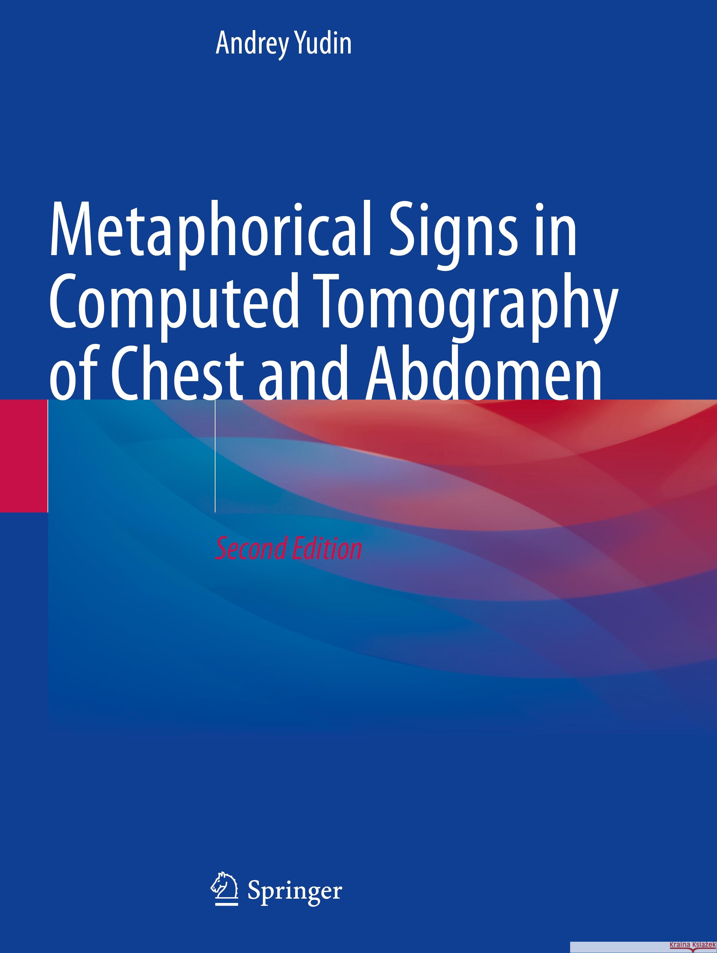 Metaphorical Signs in Computed Tomography of Chest and Abdomen Andrey Yudin 9783031244964 Springer International Publishing - książka