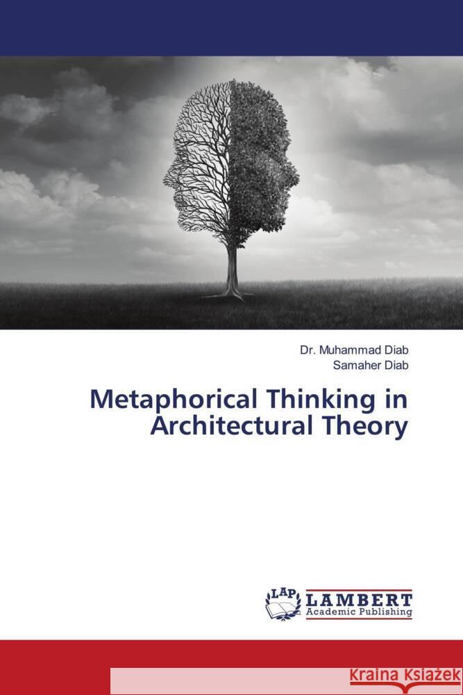 Metaphorical Thinking in Architectural Theory Muhammad Diab Samaher Diab 9786208065317 LAP Lambert Academic Publishing - książka