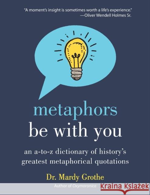 Metaphors Be with You Grothe, Mardy 9780062445346 Harper Paperbacks - książka