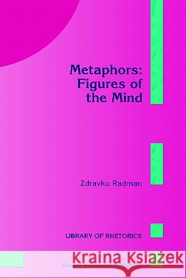 Metaphors: Figures of the Mind Zdravko Radman Z. Radman 9780792343561 Springer - książka