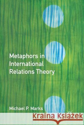 Metaphors in International Relations Theory Michael, Jr. Marks M. Marks 9781349294930 Palgrave MacMillan - książka