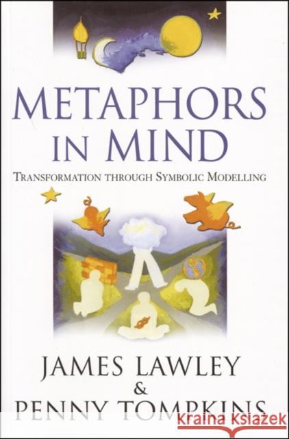 Metaphors in Mind: Transformation Through Symbolic Modelling Lawley, James 9780953875108 Developing Company Press - książka