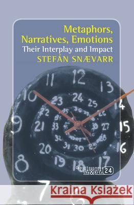 Metaphors, Narratives, Emotions : Their Interplay and Impact Stefán Snævarr 9789042027794  - książka